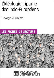 Title: L'Idéologie tripartie des Indo-Européens de Georges Dumézil: Les Fiches de lecture d'Universalis, Author: Encyclopaedia Universalis