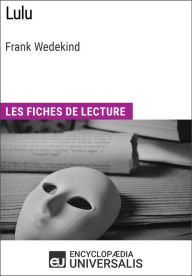 Title: Lulu de Frank Wedekind: Les Fiches de lecture d'Universalis, Author: Encyclopaedia Universalis
