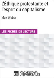 Title: L'Éthique protestante et l'esprit du capitalisme de Max Weber: Les Fiches de lecture d'Universalis, Author: Encyclopaedia Universalis