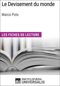 Title: Le Devisement du monde de Marco Polo: Les Fiches de lecture d'Universalis, Author: Encyclopaedia Universalis