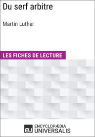 Title: Du serf arbitre de Martin Luther: Les Fiches de lecture d'Universalis, Author: Encyclopaedia Universalis