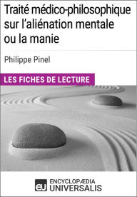 Title: Traité médico-philosophique sur l'aliénation mentale ou la manie de Philippe Pinel: Les Fiches de lecture d'Universalis, Author: Encyclopaedia Universalis