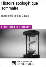 Title: Histoire apologétique sommaire de Bartolomé de Las Casas: Les Fiches de lecture d'Universalis, Author: Encyclopaedia Universalis