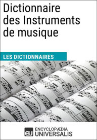 Title: Dictionnaire des Instruments de musique: Les Dictionnaires d'Universalis, Author: Encyclopaedia Universalis