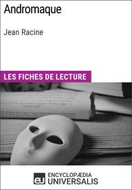Title: Andromaque de Jean Racine: Les Fiches de lecture d'Universalis, Author: Encyclopaedia Universalis