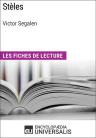 Title: Stèles de Victor Segalen: Les Fiches de lecture d'Universalis, Author: Encyclopaedia Universalis