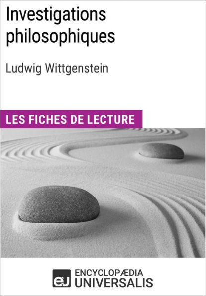 Investigations philosophiques de Ludwig Wittgenstein: Les Fiches de lecture d'Universalis