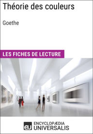 Title: Théorie des couleurs de Goethe: Les Fiches de lecture d'Universalis, Author: Encyclopaedia Universalis