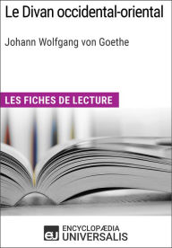 Title: Le Divan occidental-oriental de Goethe: Les Fiches de lecture d'Universalis, Author: Encyclopaedia Universalis