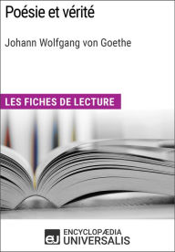 Title: Poésie et vérité de Goethe: Les Fiches de lecture d'Universalis, Author: Encyclopaedia Universalis