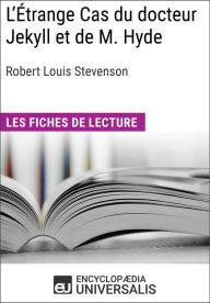 Title: L'Étrange Cas du docteur Jekyll et de M. Hyde de Robert Louis Stevenson: Les Fiches de lecture d'Universalis, Author: Encyclopaedia Universalis