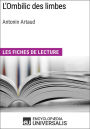 L'Ombilic des limbes d'Antonin Artaud: Les Fiches de lecture d'Universalis