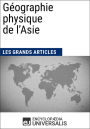 Géographie physique de l'Asie: Les Grands Articles d'Universalis