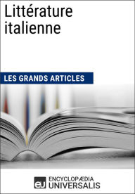 Title: Littérature italienne: Les Grands Articles d'Universalis, Author: Encyclopaedia Universalis