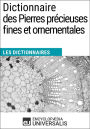 Dictionnaire des Pierres précieuses fines et ornementales: Les Dictionnaires d'Universalis