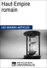 Title: Haut-Empire romain: Les Grands Articles d'Universalis, Author: Encyclopaedia Universalis