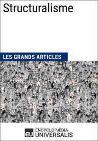 Title: Structuralisme: Les Grands Articles d'Universalis, Author: Encyclopaedia Universalis