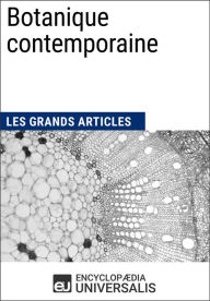 Title: Botanique contemporaine: Les Grands Articles d'Universalis, Author: Encyclopaedia Universalis