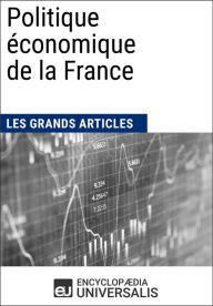 Title: Politique économique de la France (1900-2010), Author: Encyclopaedia Universalis