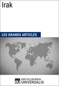 Title: Irak: Les Grands Articles d'Universalis, Author: Encyclopaedia Universalis