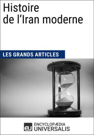 Title: Histoire de l'Iran moderne: Les Grands Articles d'Universalis, Author: Encyclopaedia Universalis