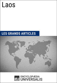 Title: Laos: Géographie, économie, histoire et politique, Author: Encyclopaedia Universalis