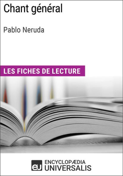 Chant général de Pablo Neruda: Les Fiches de lecture d'Universalis