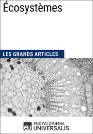 Title: Écosystèmes: Les Grands Articles d'Universalis, Author: Encyclopaedia Universalis