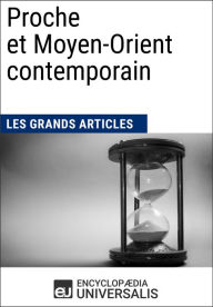 Title: Proche et Moyen-Orient contemporain: Les Grands Articles d'Universalis, Author: Encyclopaedia Universalis