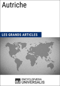 Title: Autriche: Les Grands Articles d'Universalis, Author: Encyclopaedia Universalis