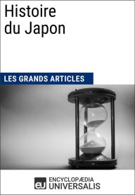 Title: Histoire du Japon: Universalis : Géographie, économie, histoire et politique, Author: Encyclopaedia Universalis