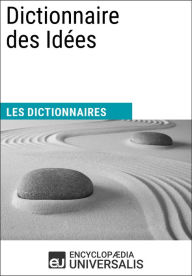 Title: Dictionnaire des Idées: Les Dictionnaires d'Universalis, Author: Encyclopaedia Universalis