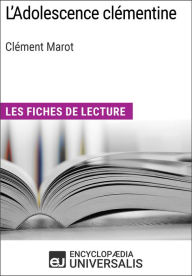 Title: L'Adolescence clémentine de Clément Marot: Les Fiches de lecture d'Universalis, Author: Encyclopaedia Universalis