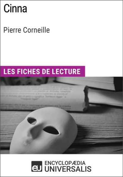 Cinna de Pierre Corneille: Les Fiches de lecture d'Universalis