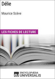 Title: Délie de Maurice Scève: Les Fiches de lecture d'Universalis, Author: Encyclopaedia Universalis