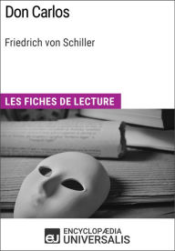 Title: Don Carlos de Friedrich von Schiller: Les Fiches de lecture d'Universalis, Author: Encyclopaedia Universalis