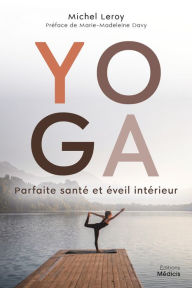 Title: Yoga - Parfaite santé et éveil intérieur, Author: Michel Leroy
