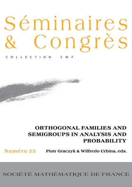 Orthogonal Families and Semigroups in Analysis and Probability