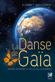 Title: La danse de Gaïa: Notre histoire et celle de la planête, Author: Elisabet Sahtouris