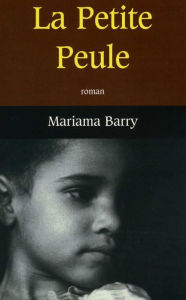 Title: La Petite Peule, Author: Mariama Barry