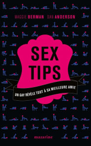 Title: Sex Tips: Un gay révèle tout à sa meilleure amie, Author: Dan Anderson