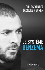 Title: Le Système Benzema, Author: Gilles Verdez