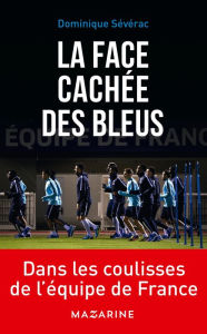 Title: La face cachée des Bleus, Author: Dominique Sévérac