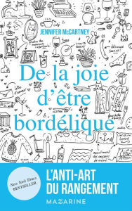 Title: De la joie d'être bordélique, Author: Jennifer McCartney