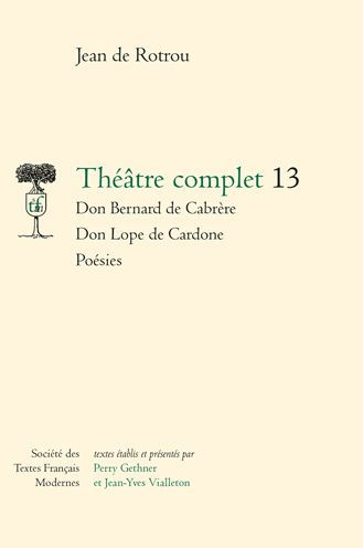 Theatre complet: Don Bernard de Cabrere - Don Lope de Cardone - Poesies