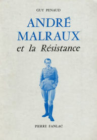Title: André Malraux et la Résistance, Author: Guy Penaud