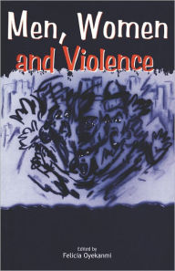 Title: Men Women and Violence, Author: Felicia Oyekanmi