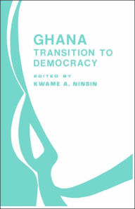 Title: Ghana: Transition to Democracy, Author: Kwame Akon Ninsin