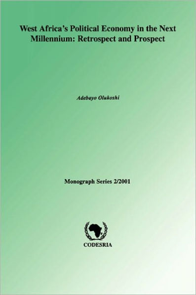 West Africa's Political Economy in the Next Millenium: Retrospect and Prospect