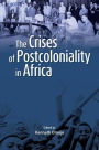 The Crises of Postcoloniality in Africa